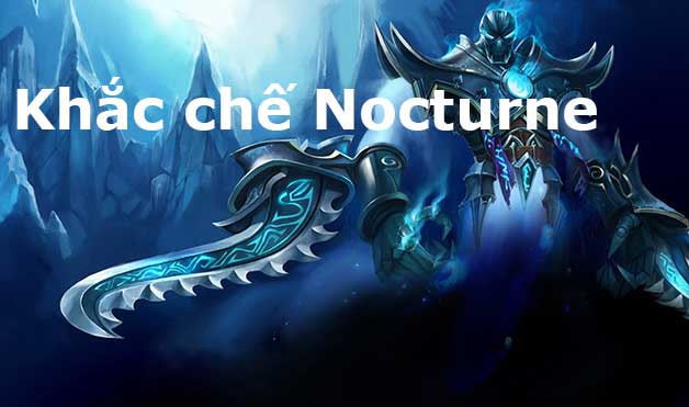 Cách khắc chế Nocturne